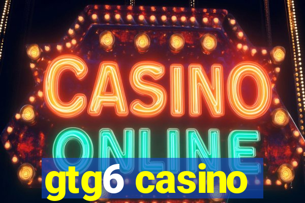 gtg6 casino